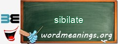 WordMeaning blackboard for sibilate